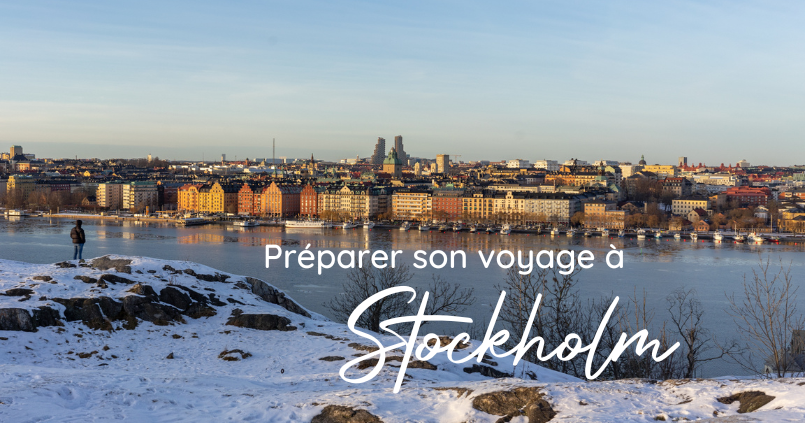 Visiter Stockholm en hiver - Préparer son voyage à Stockholm - Voyage à Stockholm